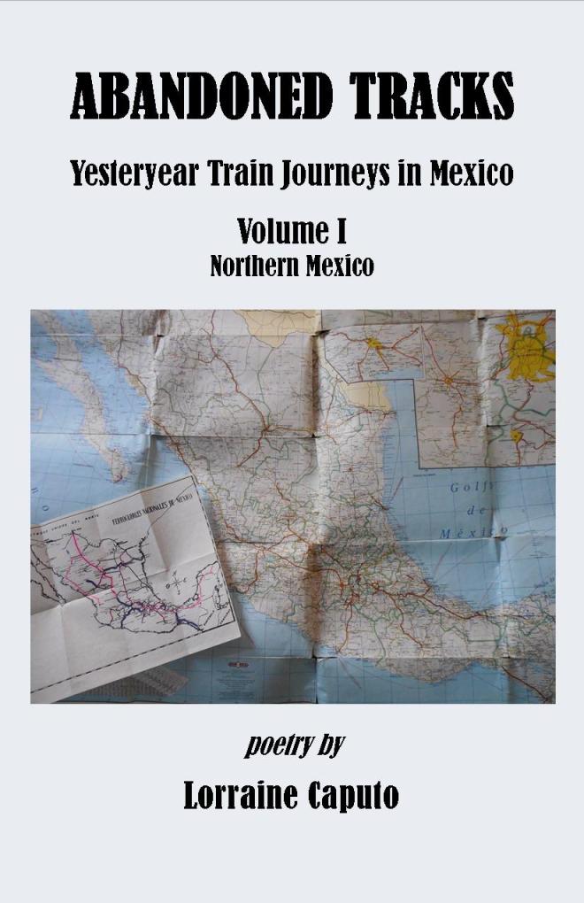 Mexico, railroad, train, poetry, Lorraine Caputo